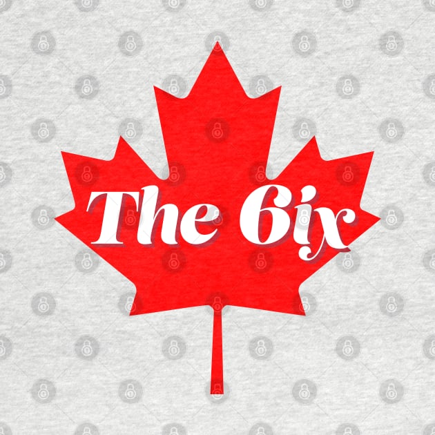 Funny Canada Meme - The 6ix Toronto - Toronto Home by Vector Deluxe